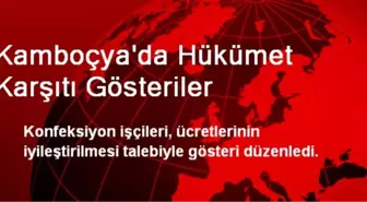 Kamboçya'da Hükümet Karşıtı Gösteriler