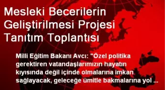 Mesleki Becerilerin Geliştirilmesi Projesi Tanıtım Toplantısı