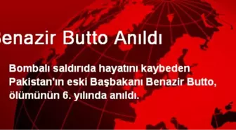 Benazir Butto Anıldı