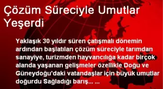 Çözüm Süreciyle Umutlar Yeşerdi