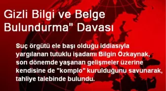 Gizli Bilgi ve Belge Bulundurma' Davası