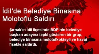 İdil'de Belediye Binasına Molotoflu Saldırı