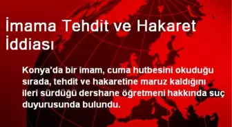 İmama Tehdit ve Hakaret İddiası