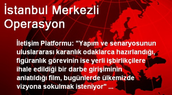 İstanbul Merkezli Operasyon