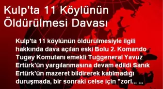 Kulp'ta 11 Köylünün Öldürülmesi Davası