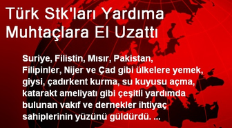 Türk Stk'ları Yardıma Muhtaçlara El Uzattı