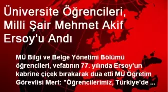 Üniversite Öğrencileri, Milli Şair Mehmet Akif Ersoy'u Andı