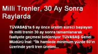 Milli Trenler, 30 Ay Sonra Raylarda