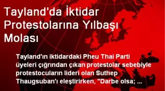 Tayland'da İktidar Protestolarına Yılbaşı Molası