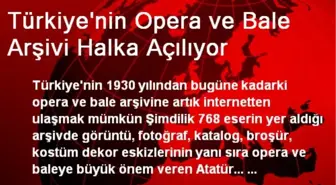 Türkiye'nin Opera ve Bale Arşivi Halka Açılıyor