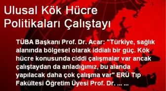 Ulusal Kök Hücre Politikaları Çalıştayı