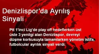 Denizlispor'da Ayrılış Sinyali