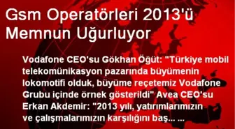 Gsm Operatörleri 2013'ü Memnun Uğurluyor