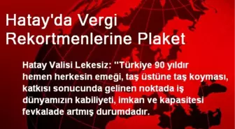 Hatay'da Vergi Rekortmenlerine Plaket