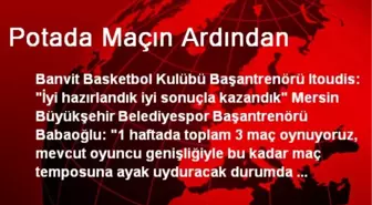 Potada Maçın Ardından