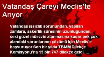 Vatandaş Çareyi Meclis'te Arıyor