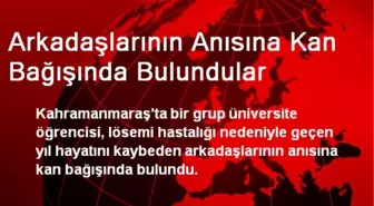 Arkadaşlarının Anısına Kan Bağışında Bulundular