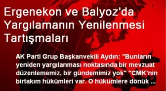 Ergenekon ve Balyoz'da Yargılamanın Yenilenmesi Tartışmaları