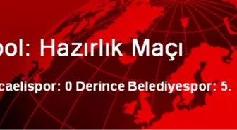 Futbol: Hazırlık Maçı