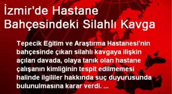 İzmir'de Hastane Bahçesindeki Silahlı Kavga