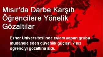 Mısır'da Darbe Karşıtı Öğrencilere Yönelik Gözaltılar