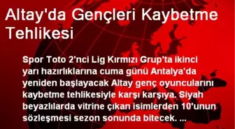 Altay'da Gençleri Kaybetme Tehlikesi