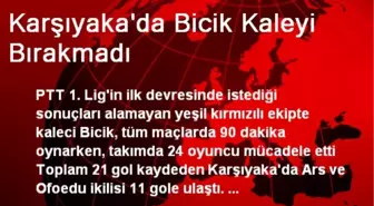 Karşıyaka'da Bicik Kaleyi Bırakmadı