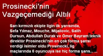 Prosinecki'nin Vazgeçemediği Altılı