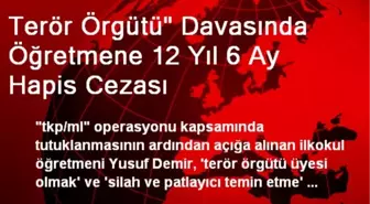 Terör Örgütü' Davasında Öğretmene 12 Yıl 6 Ay Hapis Cezası