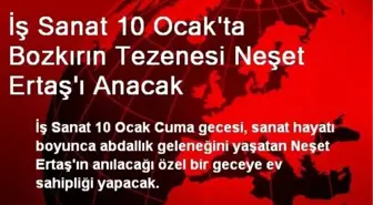 İş Sanat 10 Ocak'ta Bozkırın Tezenesi Neşet Ertaş'ı Anacak