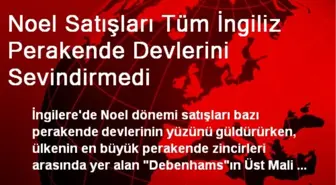 Noel Satışları Tüm İngiliz Perakende Devlerini Sevindirmedi