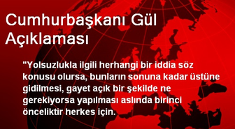 Cumhurbaşkanı Gül Açıklaması