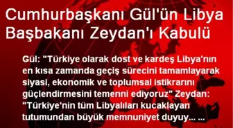 Cumhurbaşkanı Gül'ün Libya Başbakanı Zeydan'ı Kabulü