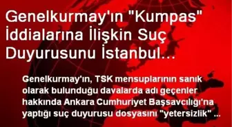 Genelkurmay'ın 'Kumpas' İddialarına İlişkin Suç Duyurusunu İstanbul Cumhuriyet Başsavcılığı...