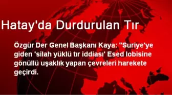 Hatay'da Durdurulan Tır