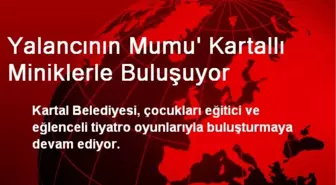 Yalancının Mumu Kartallı Miniklerle Buluşuyor