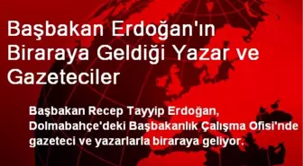 Başbakan Erdoğan'ın Biraraya Geldiği Yazar ve Gazeteciler