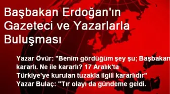 Başbakan Erdoğan'ın Gazeteci ve Yazarlarla Buluşması