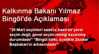 Kalkınma Bakanı Yılmaz Bingöl'de Açıklaması