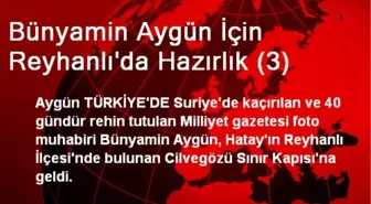 Bünyamin Aygün İçin Reyhanlı'da Hazırlık (3)