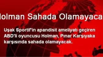 Holman Sahada Olamayacak