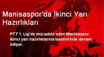 Manisaspor'da İkinci Yarı Hazırlıkları