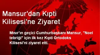 Mansur'dan Kıpti Kilisesi'ne Ziyaret