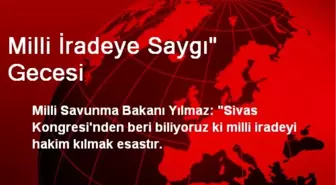 Milli İradeye Saygı' Gecesi