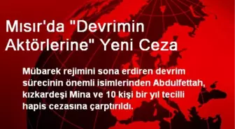 Mısır'da 'Devrimin Aktörlerine' Yeni Ceza