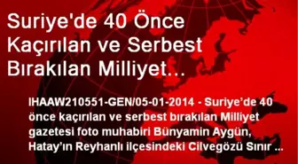 Suriye'de 40 Önce Kaçırılan ve Serbest Bırakılan Milliyet Gazetesi Foto Muhabiri Bünyamin Aygün,...