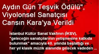 Aydın Gün Teşvik Ödülü', Viyolonsel Sanatçısı Cansın Kara'ya Verildi