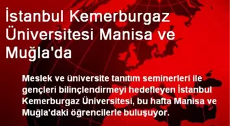 İstanbul Kemerburgaz Üniversitesi Manisa ve Muğla'da