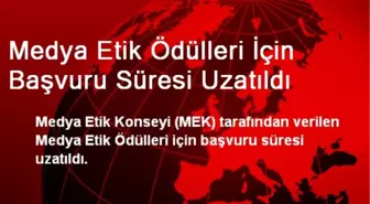 Medya Etik Ödülleri İçin Başvuru Süresi Uzatıldı