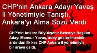 CHP'nin Ankara Adayı Yavaş İl Yönetimiyle Tanıştı, Ankara'yı Alma Sözü Verdi